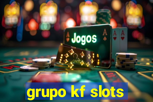 grupo kf slots